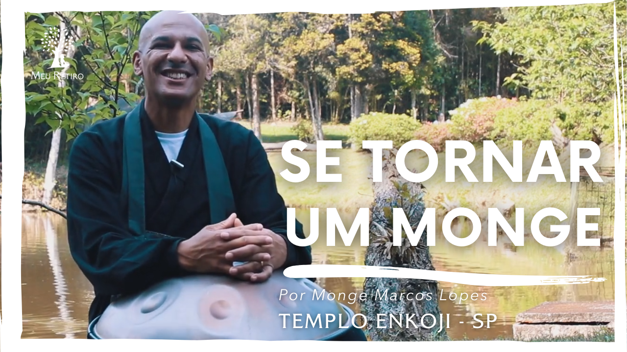Até se Tornar um Monge e o Seu Processo na Vida do Monge Marcos Revista Meu Retiro Até se Tornar um Monge e o Seu Processo na Vida do Monge Marcos Revista Meu Retiro